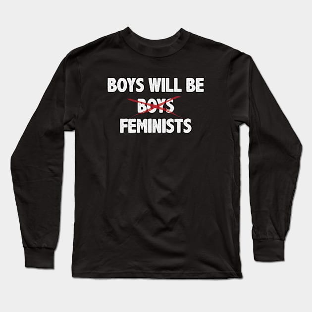 Boys Will Be Feminist Long Sleeve T-Shirt by gabrielakaren